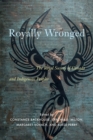 Royally Wronged : The Royal Society of Canada and Indigenous Peoples - Book