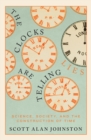 The Clocks Are Telling Lies : Science, Society, and the Construction of Time - eBook