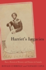 Harriet's Legacies : Race, Historical Memory, and Futures in Canada - Book