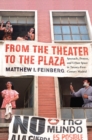 From the Theater to the Plaza : Spectacle, Protest, and Urban Space in Twenty-First-Century Madrid - Book