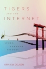Tigers and the Internet : Story, Shamans, History - Book