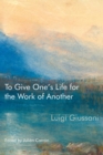 To Give One's Life for the Work of Another - Book