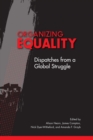 Organizing Equality : Dispatches from a Global Struggle - Book