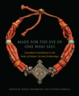 Made for the Eye of One Who Sees : Canadian Contributions to the Study of Islamic Art and Archaeology - eBook