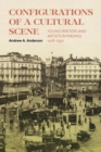 Configurations of a Cultural Scene : Young Writers and Artists in Madrid, 1918-1930 - eBook