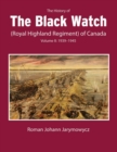 The History of the Black Watch (Royal Highland Regiment) of Canada: Volume 2, 1939-1945 : Volume 2: 1939-1945 - eBook