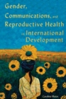 Gender, Communications, and Reproductive Health in International Development - Book