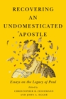Recovering an Undomesticated Apostle : Essays on the Legacy of Paul - eBook