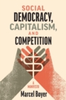 Social Democracy, Capitalism, and Competition : A Manifesto - eBook