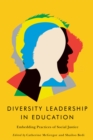 Diversity Leadership in Education : Embedding Practices of Social Justice - eBook