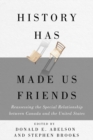 History Has Made Us Friends : Reassessing the Special Relationship between Canada and the United States - eBook
