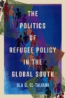 The Politics of Refugee Policy in the Global South - eBook