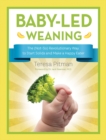 Baby-Led Weaning: The (Not-So) Revolutionary Way to Start Solids and Make a Happy Eater - Book