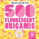 500 Fluorescent Origamis - Book