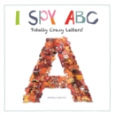 I Spy ABC : Totally Crazy Letters! - Book
