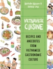 Vietnamese Cuisine : Recipes and Anecdotes from Vietnamese Gastronomic Culture - Book