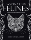 Fascinating Felines : Adult Coloring Book Cats Edition - Book