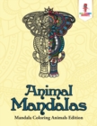 Animal Mandalas : Mandala Coloring Animals Edition - Book