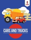 Cars and Trucks : Boys Coloring Book - Book