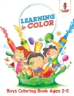 Learning to Color : Boys Coloring Book Ages 2-6 - Book