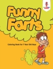 Funny Farts : Coloring Book for 7 Year Old Boys - Book