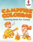 Campfire Coloring : Coloring Book for Camps - Book