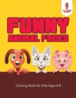 Funny Animal Faces : Coloring Book for Kids Ages 4-8 - Book