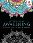 My Spiritual Awakening : Coloring Book for Me And Mandala - Book