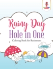 Rainy Day Hole in One : Coloring Book for Retirement - Book