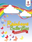 Rainbows and Butterflies : Girls Coloring Book Age 3 - Book