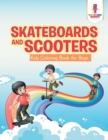 Skateboards and Scooters : Kids Coloring Book for Boys - Book