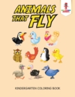 Animals That Fly : Kindergarten Coloring Book - Book