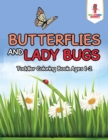 Butterflies and Lady Bugs : Toddler Coloring Book Ages 1-2 - Book