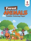 Forest Animals : Toddler Coloring Pages - Book