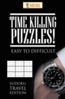 Time Killing Puzzles! Easy To Difficult : Sudoku Travel Edition - Book