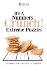 It's A Numbers Crunch! Extreme Puzzles : Sudoku Very Difficult Edition - Book