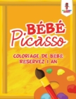 Bebe Picasso : Coloriage De Bebe Reservez 1 An - Book