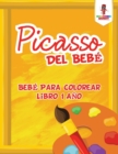 Picasso Del Bebe : Bebe Para Colorear Libro 1 Ano - Book