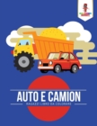 Auto E Camion : Ragazzi Libro Da Colorare - Book