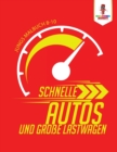 Schnelle Autos und Grosse Lastwagen : Jungs Malbuch 8-10 - Book