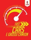 Fast Cars E Grossi Camion : Ragazzi Disegni Da Colorare Libro 8-10 - Book