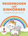 Regenbogen und Einhoerner : Kinder Malbuch ist - Book