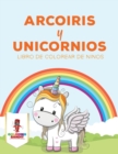 Arcoiris Y Unicornios : Libro De Colorear De Ninos - Book