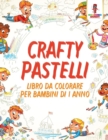 Crafty Pastelli : Libro Da Colorare Per Bambini Di 1 Anno - Book