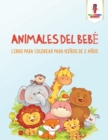 Animales Del Bebe : Libro Para Colorear Para Ninos De 2 Anos - Book