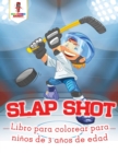 Slap Shot : Libro Para Colorear Para Ninos De 3 Anos De Edad - Book