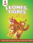 Leones, Tigres Y Osos : Libro Para Colorear Para Ninos De 4 Anos - Book