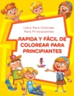 Rapida Y Facil De Colorear Para Principiantes : Libro Para Colorear Para Principiantes - Book