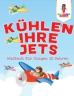 Kuhlen Ihre Jets : Malbuch fur Jungen 10 Jahren - Book