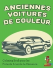 Anciennes Voitures de Couleur : Coloring Book pour les Patients Atteints de Demence - Book